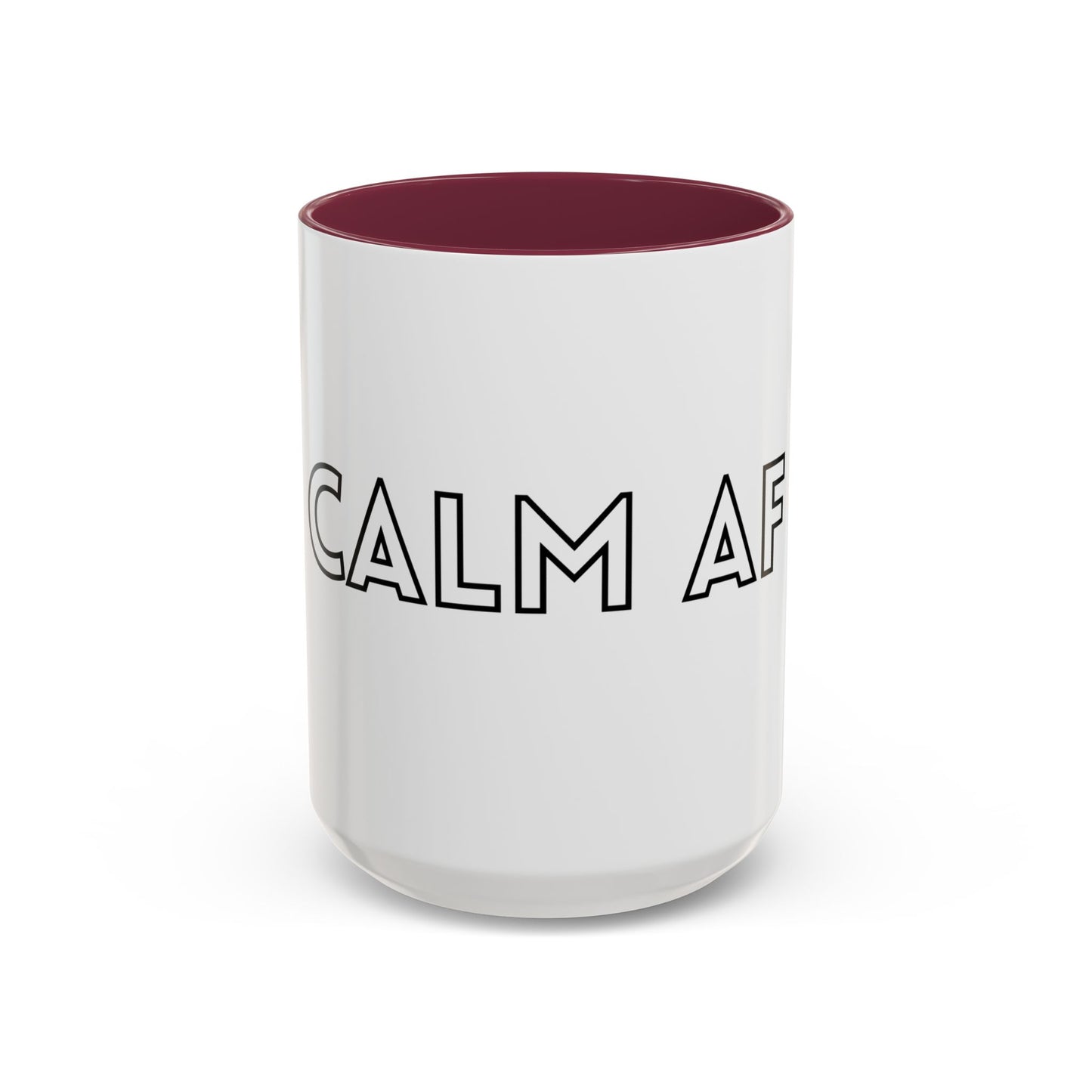 Calm AF Coffee Mug | Funny Gift for Friends, Office Humor, Self-Care Reminder, Relaxation, 11oz 15oz