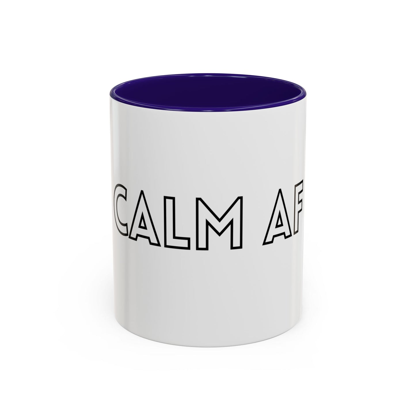 Calm AF Coffee Mug | Funny Gift for Friends, Office Humor, Self-Care Reminder, Relaxation, 11oz 15oz