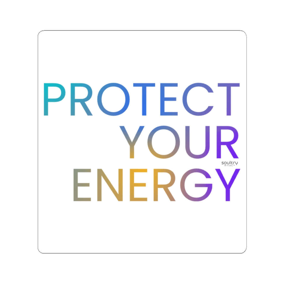 Protect Your Energy Kiss-Cut Stickers | Motivational Vinyl Stickers for Laptops, Water Bottles, Journals, Gift for Positivity Lovers
