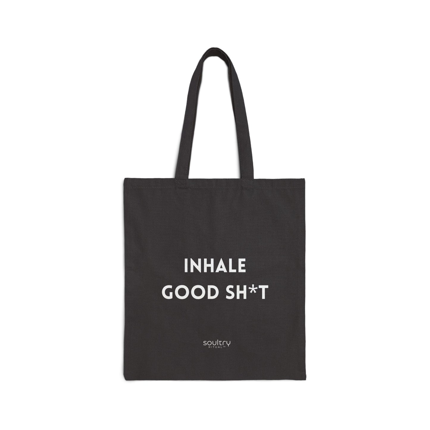 Inhale Good Sh*t || Cotton Canvas Tote Bag, Sustainable Shopping Bag, Eco-Friendly Gift, Positive Affirmation, Everyday Carryall