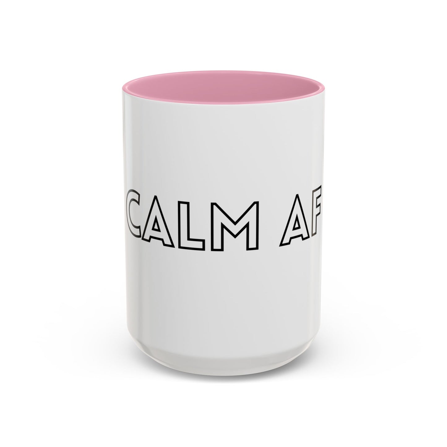 Calm AF Coffee Mug | Funny Gift for Friends, Office Humor, Self-Care Reminder, Relaxation, 11oz 15oz
