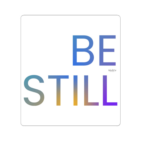 Minimalist 'Be Still' Inspirational Kiss-Cut Stickers, Motivational Laptop Decals, Calm Decor, Mindfulness Gifts, Peaceful Reminders