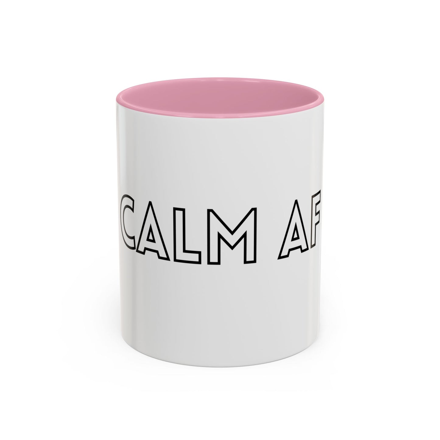 Calm AF Coffee Mug | Funny Gift for Friends, Office Humor, Self-Care Reminder, Relaxation, 11oz 15oz