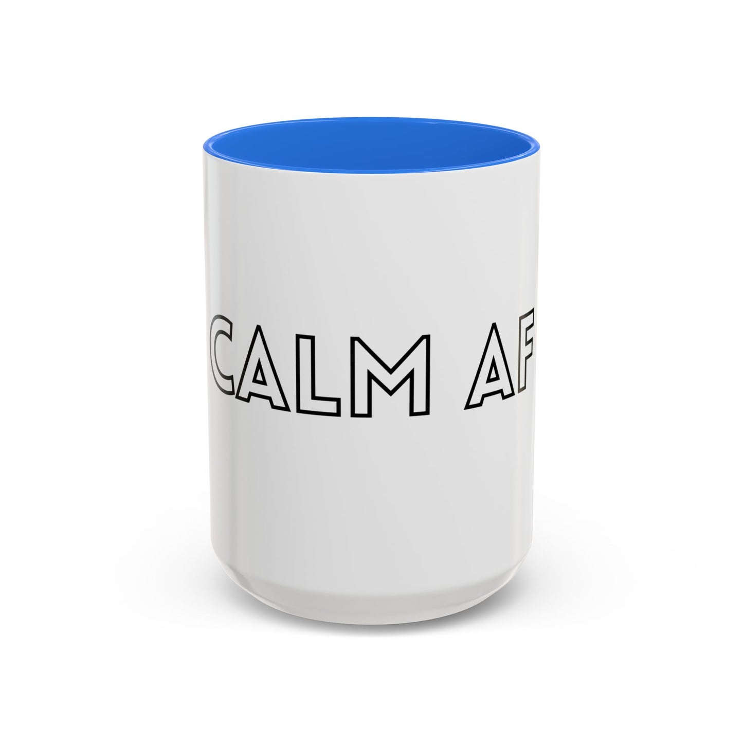 Calm AF Coffee Mug | Funny Gift for Friends, Office Humor, Self-Care Reminder, Relaxation, 11oz 15oz