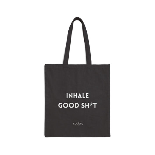 Inhale Good Sh*t || Cotton Canvas Tote Bag, Sustainable Shopping Bag, Eco-Friendly Gift, Positive Affirmation, Everyday Carryall