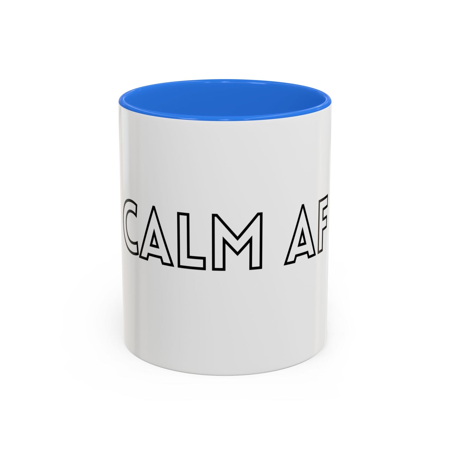 Calm AF Coffee Mug | Funny Gift for Friends, Office Humor, Self-Care Reminder, Relaxation, 11oz 15oz