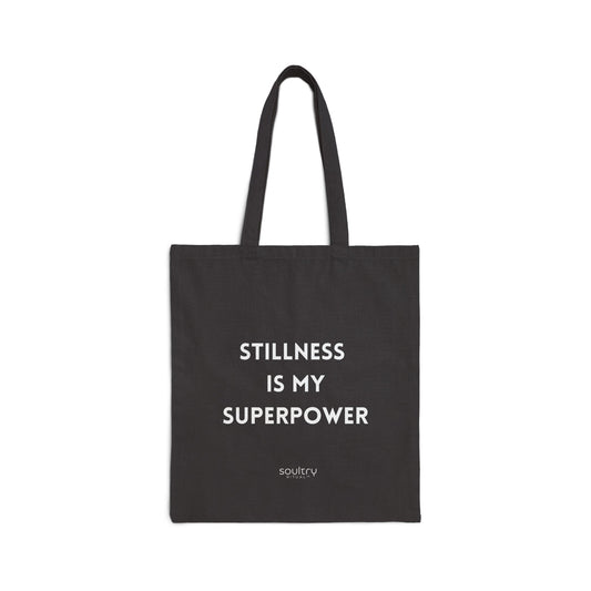 Stillness is my Superpower || Cotton Canvas Tote Bag, Reusable Shopping Bag, Eco-Friendly Gift, Everyday Organizer, Yoga Bag, Inspirational Tote