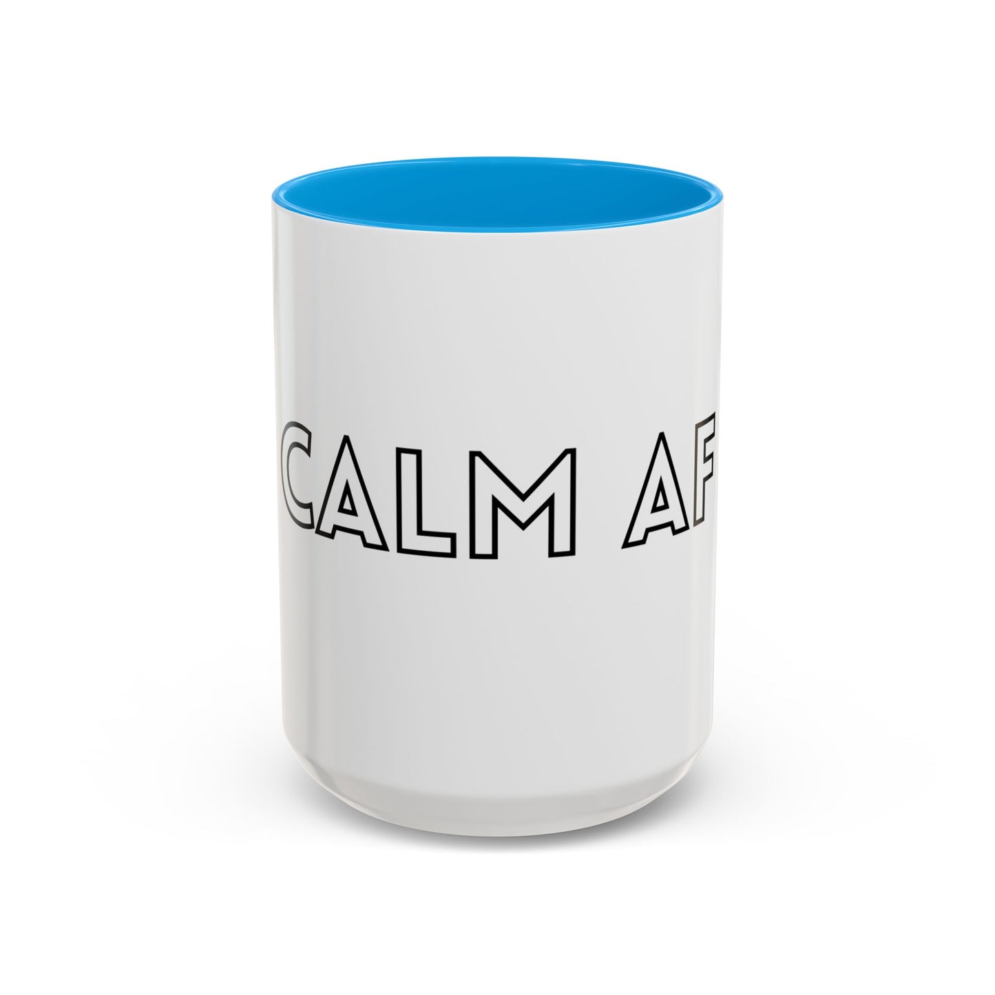 Calm AF Coffee Mug | Funny Gift for Friends, Office Humor, Self-Care Reminder, Relaxation, 11oz 15oz