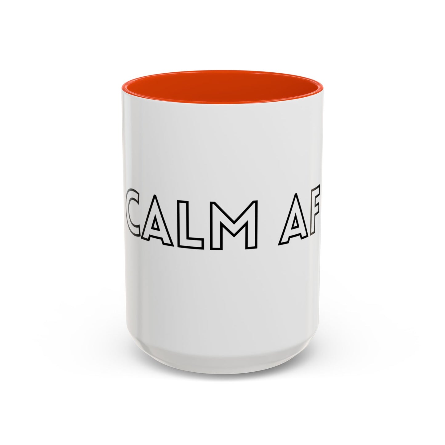 Calm AF Coffee Mug | Funny Gift for Friends, Office Humor, Self-Care Reminder, Relaxation, 11oz 15oz