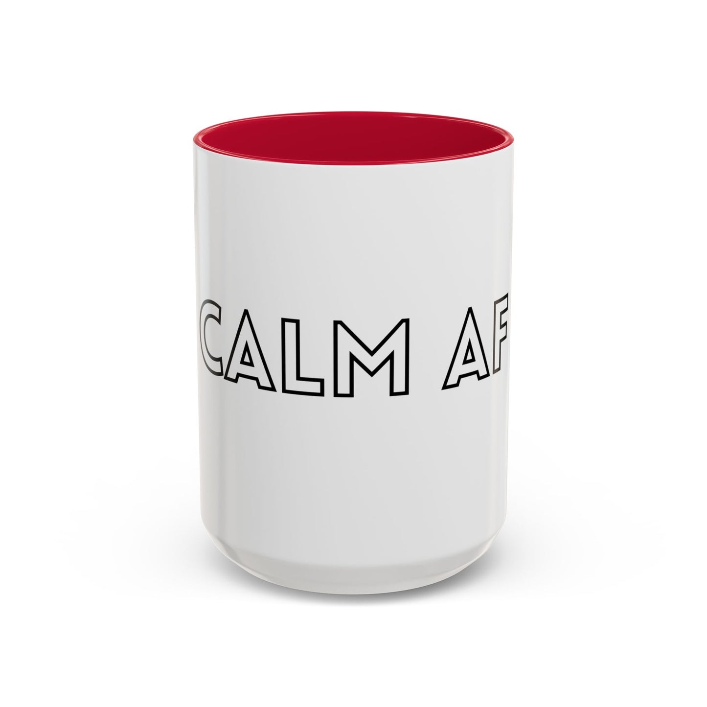 Calm AF Coffee Mug | Funny Gift for Friends, Office Humor, Self-Care Reminder, Relaxation, 11oz 15oz