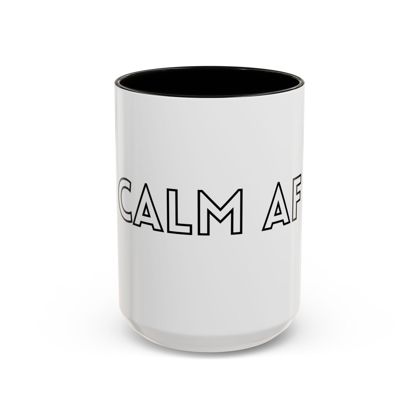 Calm AF Coffee Mug | Funny Gift for Friends, Office Humor, Self-Care Reminder, Relaxation, 11oz 15oz